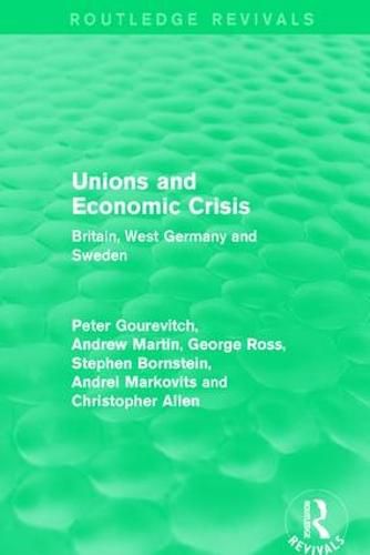 Cover image for Unions and Economic Crisis: Britain, West Germany and Sweden