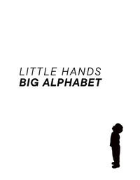 Cover image for Little Hands, Big Alphabet