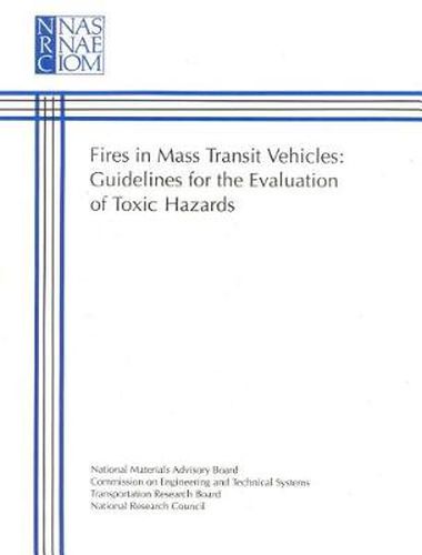 Fires in Mass Transit Vehicles: Guide for the Evaluation of Toxic Hazards