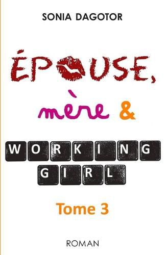 Cover image for Epouse, mere et working girl - Tome 3