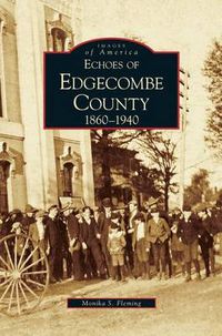 Cover image for Echoes of Edgecombe County: 1860-1940