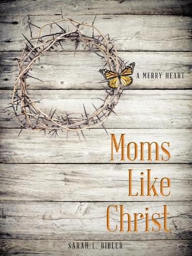 Cover image for Moms Like Christ: A Merry Heart