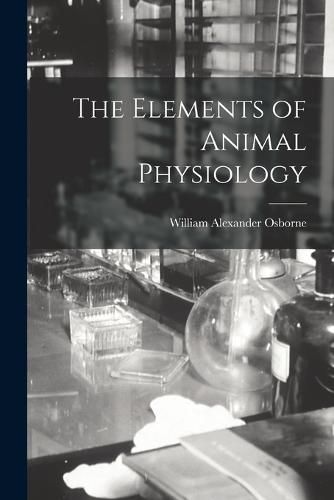 Cover image for The Elements of Animal Physiology