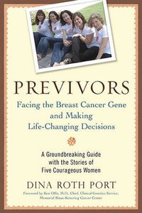 Cover image for Previvors: Facing the Breast Cancer Gene and Making Life-Changing Decisions