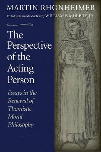 The Perspective of the Acting Person: Essays in the Renewal of Thomistic Moral Philosophy