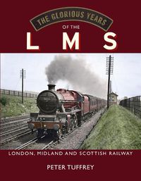 Cover image for The Glorious Years of the LMS