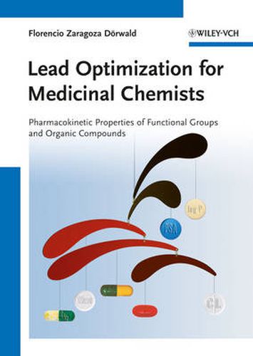 Cover image for Lead Optimization for Medicinal Chemists: Pharmacokinetic Properties of Functional Groups and Organic Compounds