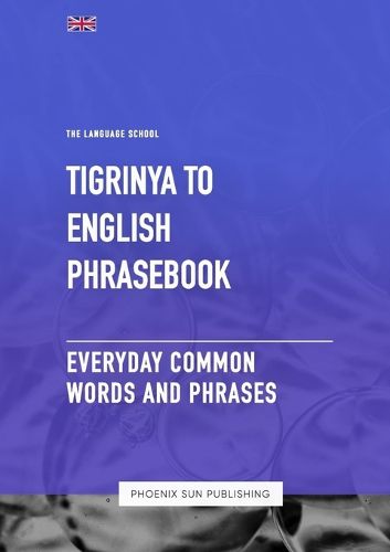 Cover image for Tigrinya To English Phrasebook - Everyday Common Words And Phrases