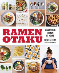 Cover image for Ramen Otaku: Mastering Ramen at Home