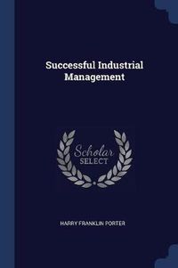 Cover image for Successful Industrial Management