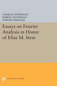 Cover image for Essays on Fourier Analysis in Honor of Elias M. Stein (PMS-42)