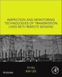 Cover image for Inspection and Monitoring Technologies of Transmission Lines with Remote Sensing