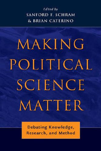 Cover image for Making Political Science Matter: Debating Knowledge, Research, and Method