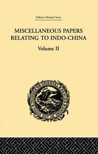 Cover image for Miscellaneous Papers Relating to Indo-China: Volume II