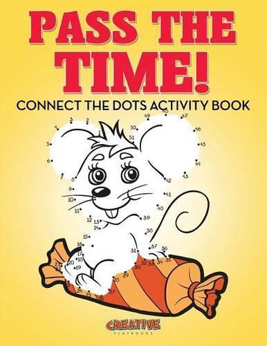 Cover image for Pass the Time! Connect the Dots Activity Book