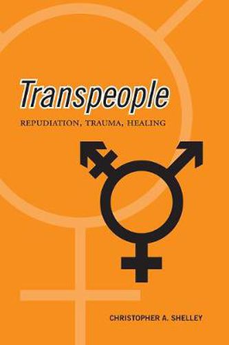 Cover image for Transpeople: Repudiation, Trauma, Healing