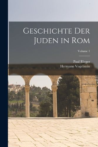 Cover image for Geschichte Der Juden in Rom; Volume 1