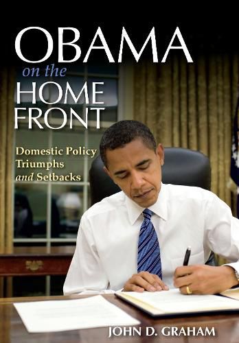 Cover image for Obama on the Home Front: Domestic Policy Triumphs and Setbacks