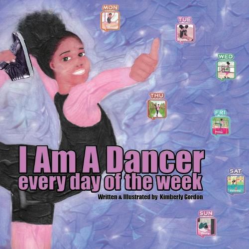 Cover image for I Am A Dancer Every Day of the Week