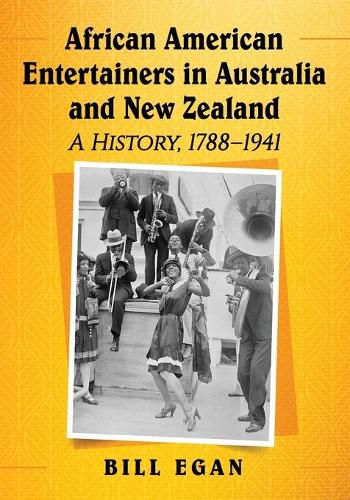 Cover image for African American Entertainers in Australia and New Zealand: A History, 1788-1941