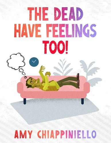 Cover image for The Dead Have Feelings, too!