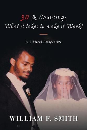 Cover image for 30 & Counting: What it Takes to Make it Work!: A Biblical Perspective