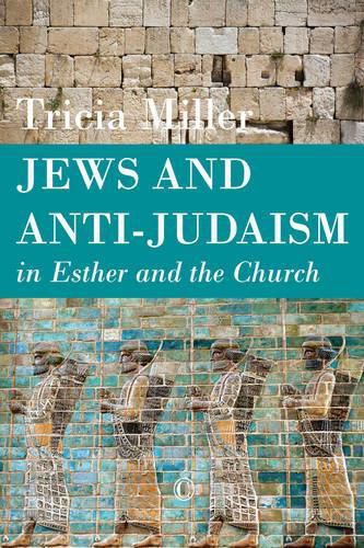Cover image for Jews and Anti-Judaism in Esther and the Church