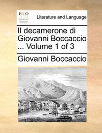 Cover image for Il Decamerone Di Giovanni Boccaccio ... Volume 1 of 3