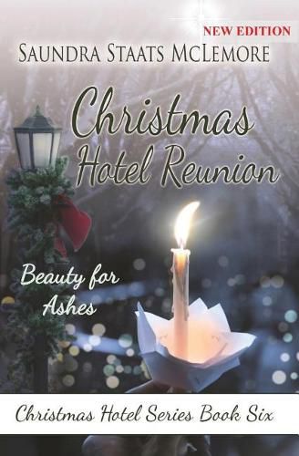 Cover image for Christmas Hotel Reunion: Beauty for Ashes