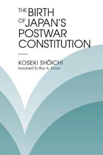 Cover image for The Birth of Japan's Postwar Constitution