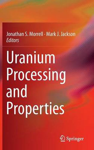 Cover image for Uranium Processing and Properties