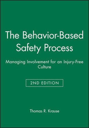 Cover image for The Behavior-based Safety Process: Managing Involvement for an Injury-free Culture
