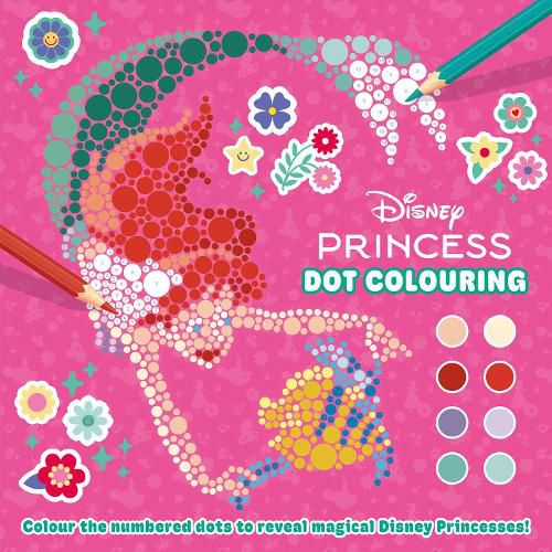 Cover image for Disney Princess: Dot Colouring (Colour by Numbers)