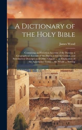 A Dictionary of the Holy Bible