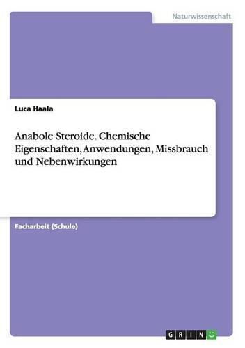 Cover image for Anabole Steroide. Chemische Eigenschaften, Anwendungen, Missbrauch und Nebenwirkungen