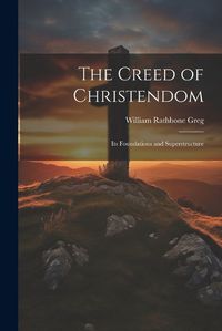 Cover image for The Creed of Christendom