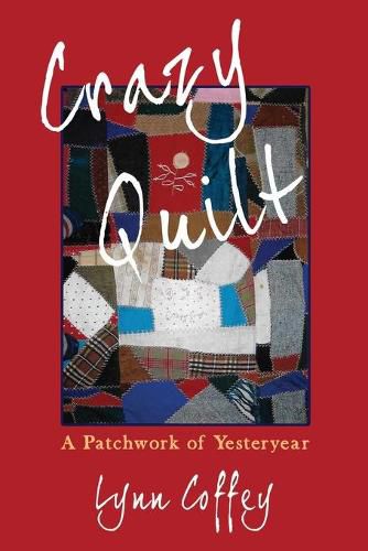 Cover image for Crazy Quilt: A Patchwork of Yesteryear