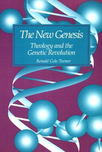 Cover image for The New Genesis: Theology and the Genetic Revolution