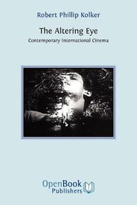 Cover image for The Altering Eye: Contemporary International Cinema