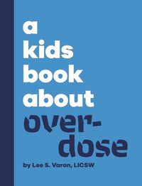 Cover image for A Kids Book About Overdose