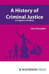 Cover image for A History of Criminal Justice in England and Wales