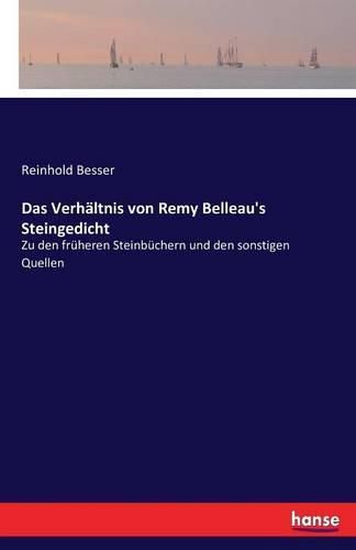 Cover image for Das Verhaltnis von Remy Belleau's Steingedicht: Zu den fruheren Steinbuchern und den sonstigen Quellen