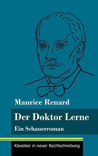 Cover image for Der Doktor Lerne: Ein Schauerroman (Band 12, Klassiker in neuer Rechtschreibung)