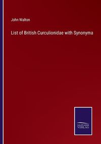 Cover image for List of British Curculionidae with Synonyma