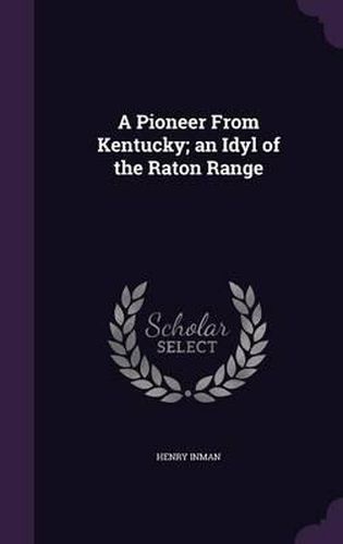 A Pioneer from Kentucky; An Idyl of the Raton Range