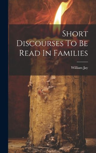 Cover image for Short Discourses To Be Read In Families