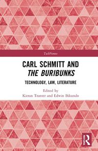 Cover image for Carl Schmitt and The Buribunks: Technology, Law, Literature