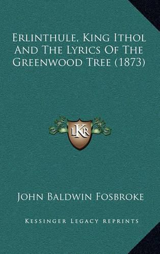 Erlinthule, King Ithol and the Lyrics of the Greenwood Tree (1873)