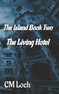 Cover image for The Island Book Two: The Living Hotel