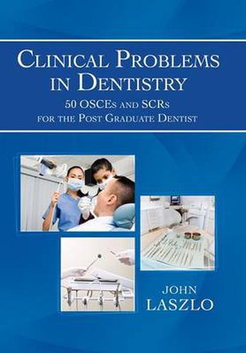 Cover image for Clinical Problems in Dentistry: 50 Osces and Scrs for the Post Graduate Dentist